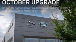 IT'S TIME FOR AN OCTOBER UPGRADE UP TO £1,000 FINANCE DEPOSIT CONTRIBUTION ON SELECTED APPROVED USED VEHICLES. 12.9% APR REPRESENTATIVE.*