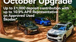 October Upgrade Up to £1,000 deposit contribution with up to 10.9% APR Representative on Approved Used Skodas*